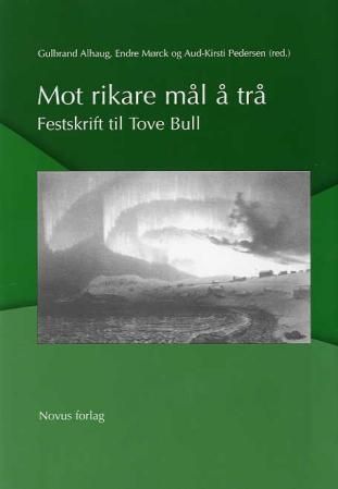 Mot rikare mål å trå : festskrift til Tove Bull