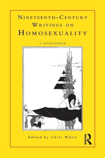 Nineteenth-Century Writings on Homosexuality : A Sourcebook
