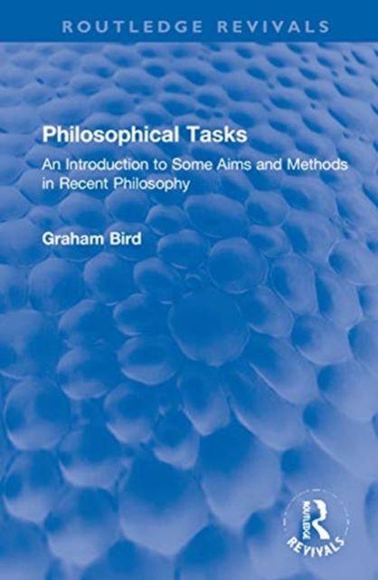 Philosophical Tasks : An Introduction to Some Aims and Methods in Recent Philosophy