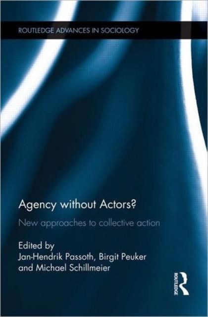 Agency without Actors? : New Approaches to Collective Action