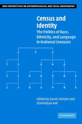 Census and Identity : The Politics of Race, Ethnicity, and Language in National Censuses