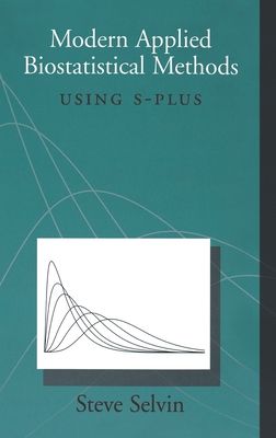 Modern Applied Biostatistical Methods : Using S-Plus