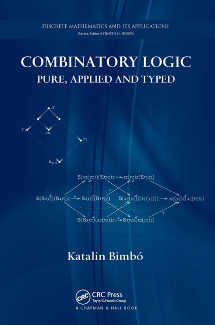 Combinatory Logic : Pure, Applied and Typed