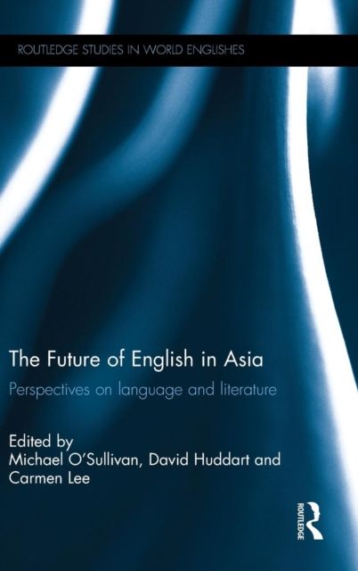 The Future of English in Asia : Perspectives on language and literature