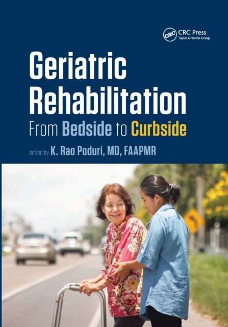 Geriatric Rehabilitation : From Bedside to Curbside