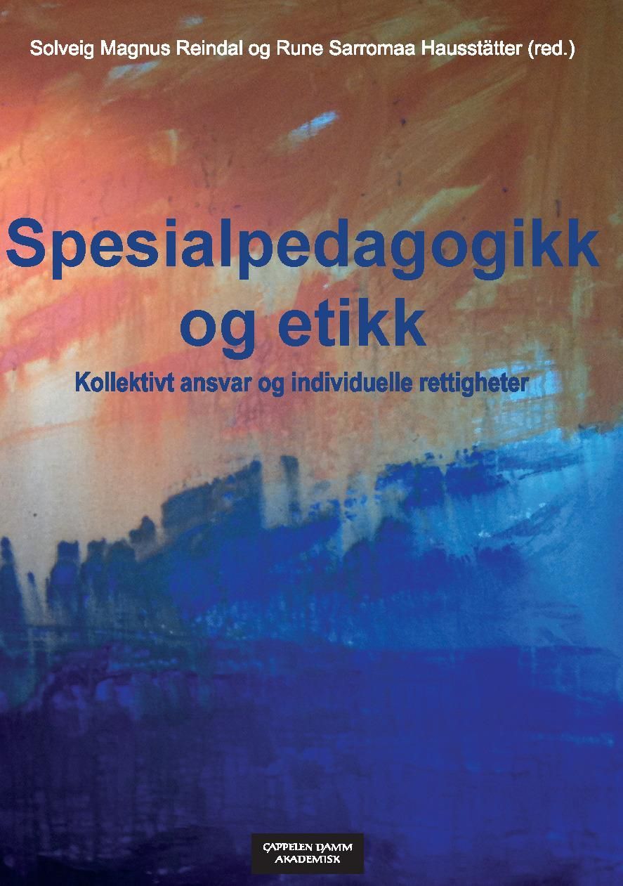Spesialpedagogikk og etikk : kollektivt ansvar og individuelle rettigheter