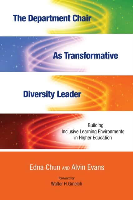 The Department Chair as Transformative Diversity Leader : Building Inclusive Learning Environments in Higher Education