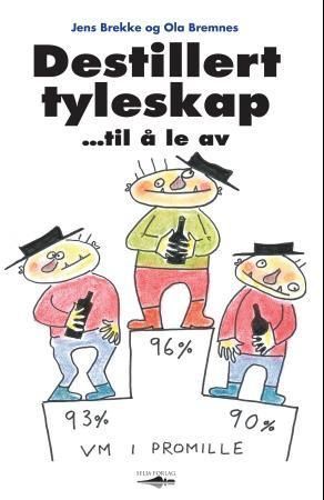 Destillert tyleskap : -til å le av