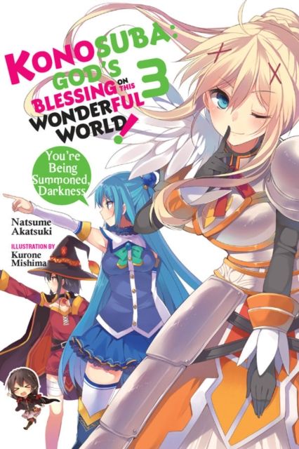 Konosuba: God's Blessing on This Wonderful World!, Vol. 3 (Novel) : You're Being Summoned, Darkness