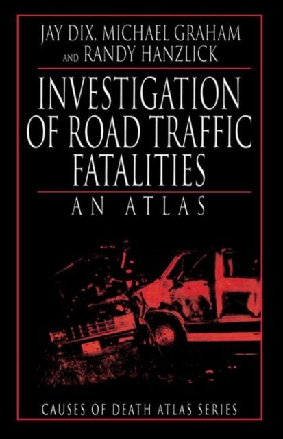 Investigation of Road Traffic Fatalities : An Atlas