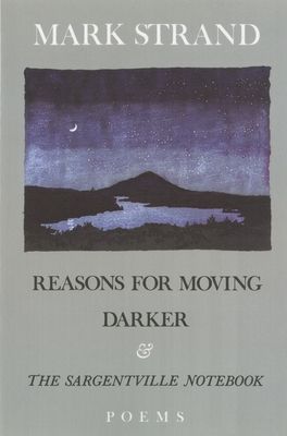 Reasons for Moving, Darker & The Sargentville Not : Poems