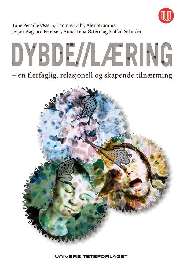 Dybdelæring : en flerfaglig, relasjonell og skapende tilnærming