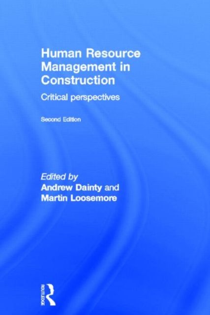Human Resource Management in Construction : Critical Perspectives