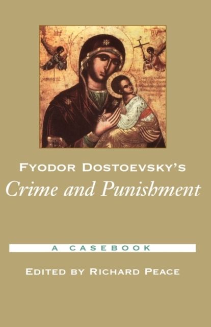 Fyodor Dostoevsky's Crime and Punishment : A Casebook