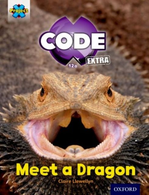 Project X CODE Extra: Light Blue Book Band, Oxford Level 4: Dragon Quest: Meet a Dragon