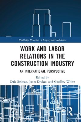 Work and Labor Relations in the Construction Industry : An International Perspective