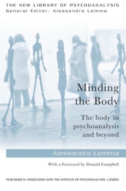 Minding the Body : The body in psychoanalysis and beyond