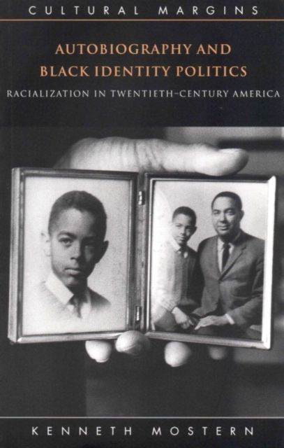 Autobiography and Black Identity Politics : Racialization in Twentieth-Century America