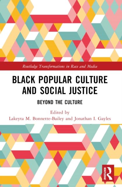 Black Popular Culture and Social Justice : Beyond the Culture