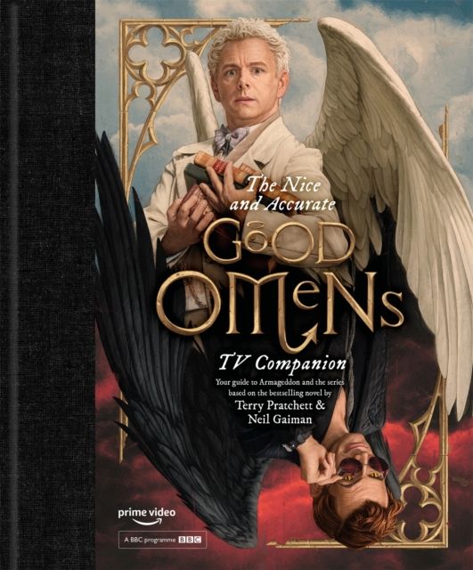 The nice and accurate Good omens TV companion : your guide to armageddon and the series based on the bestselling novel by Terry Pratchett and Neil Gaiman