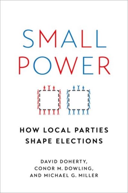 Small Power : How Local Parties Shape Elections