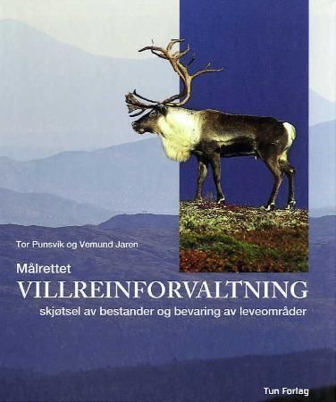 Målrettet villreinforvaltning : skjøtsel av bestander og bevaring av leveområder