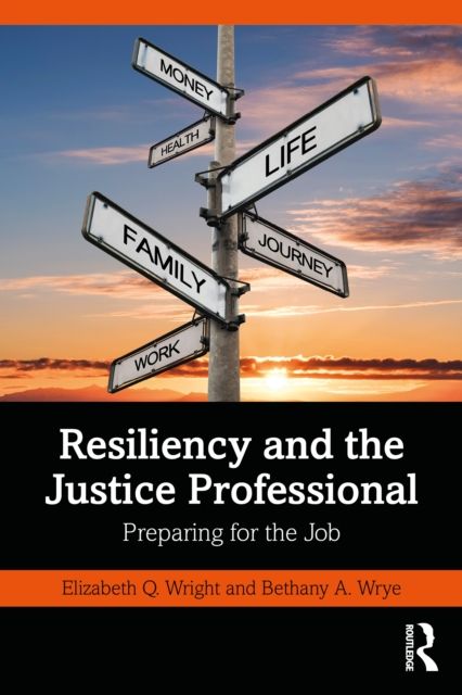 Resiliency and the Justice Professional : Preparing for the Job