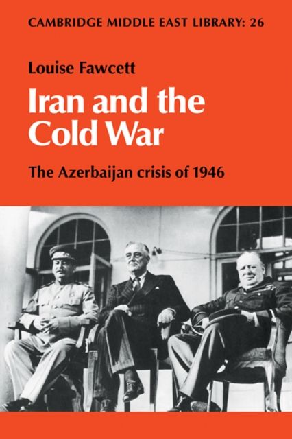 Iran and the Cold War : The Azerbaijan Crisis of 1946