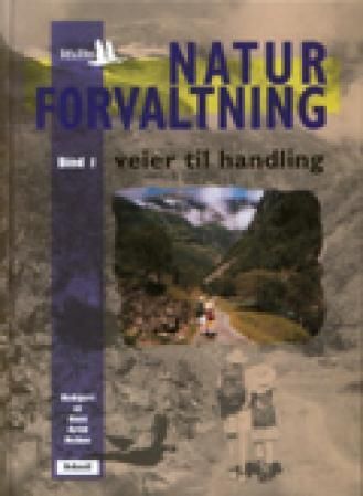 Naturforvaltning : veier til handling. Bind 1