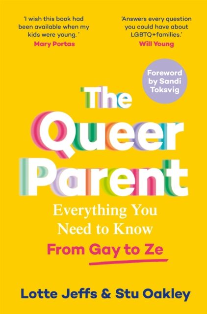 The queer parent : everything you need to know : form gay to zee