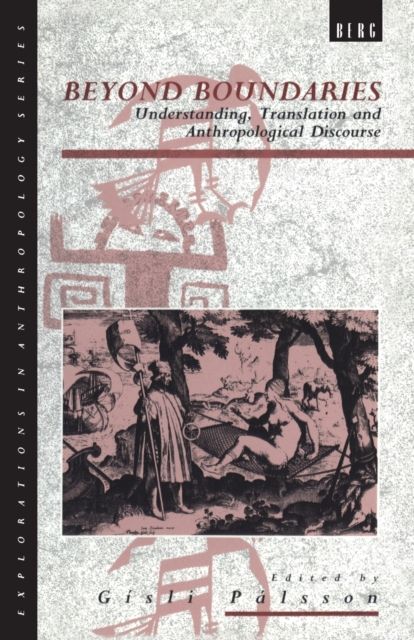Beyond Boundaries : Understanding, Translation and Anthropological Discourse