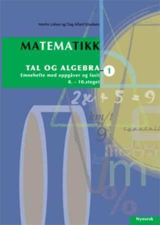 Matematikk 1 : tal og algebra : emnehefte med oppgåver og fasit : 8.-10. steget