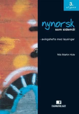 Nynorsk som sidemål : øvingshefte med løysingar