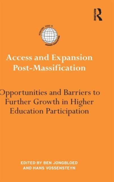 Access and Expansion Post-Massification : Opportunities and Barriers to Further Growth in Higher Education Participation