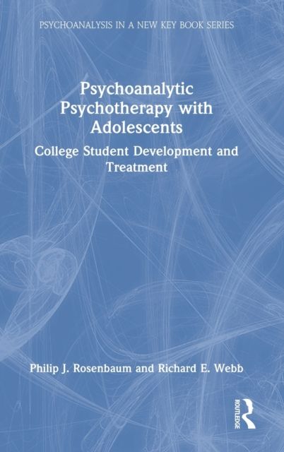 Psychoanalytic Psychotherapy with Adolescents : College student development and treatment