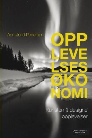 Forsidebilde av Opplevelsesøkonomi : kunsten å designe opplevelser