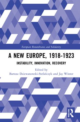 A New Europe, 1918-1923 : Instability, Innovation, Recovery
