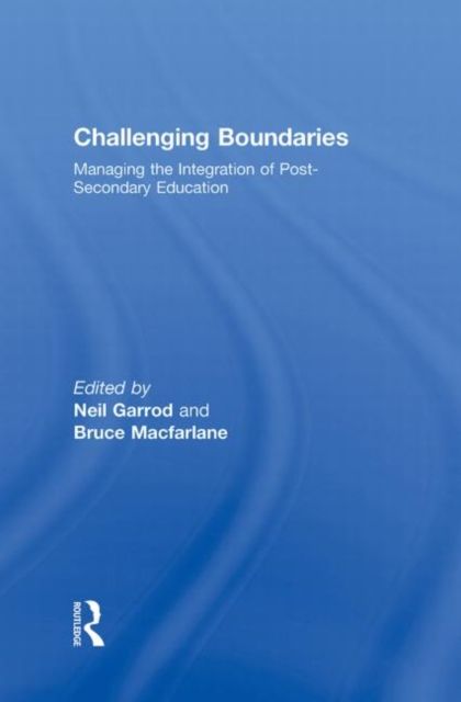 Challenging Boundaries : Managing the integration of post-secondary education