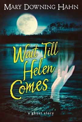 Forsidebilde av Wait Till Helen Comes : A Ghost Story
