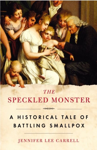 Forsidebilde av The Speckled Monster : A Historical Tale of Battling Smallpox