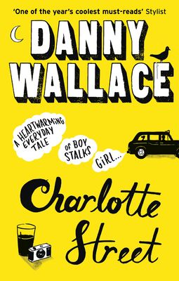 Charlotte Street : The laugh out loud romantic comedy with a twist for fans of Nick Hornby