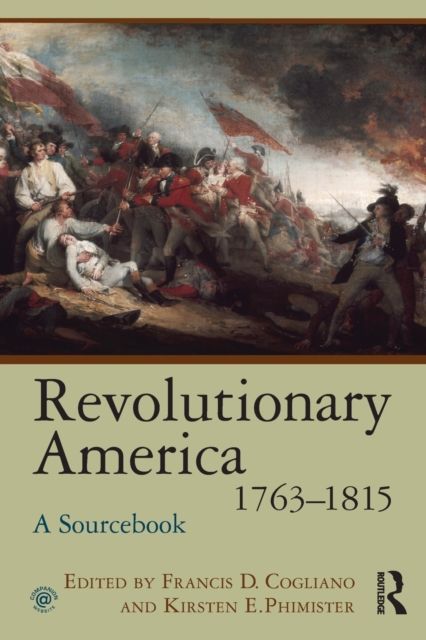 Revolutionary America, 1763-1815 : A Sourcebook
