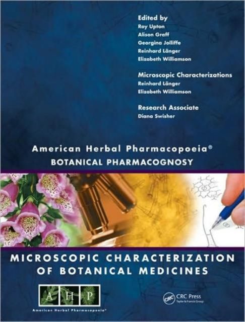 American Herbal Pharmacopoeia : Botanical Pharmacognosy - Microscopic Characterization of Botanical Medicines