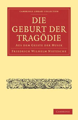 Die Geburt der Tragodie : Aus dem Geiste der Musik