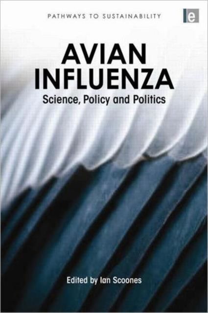 Avian Influenza : Science, Policy and Politics