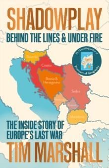 Shadowplay : A Memoir From Behind the Lines and Under Fire