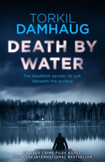 Death by water : an Oslo crime files novel