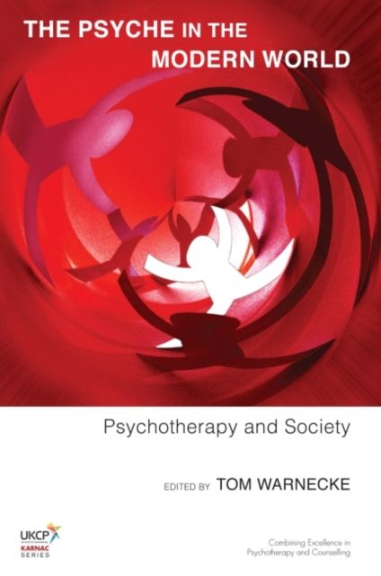 The Psyche in the Modern World : Psychotherapy and Society