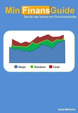 Forsidebilde av Min finansguide : det du bør kunne om finansmarkedet : aksjer, eiendom, fond