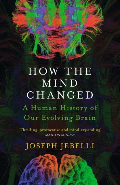 Forsidebilde av How the Mind Changed : A Human History of our Evolving Brain